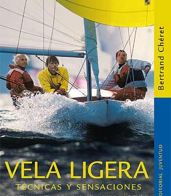 Vela Ligera. Técnicas Y Sensaciones